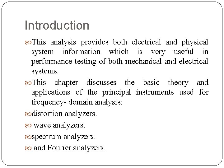 Introduction This analysis provides both electrical and physical system information which is very useful