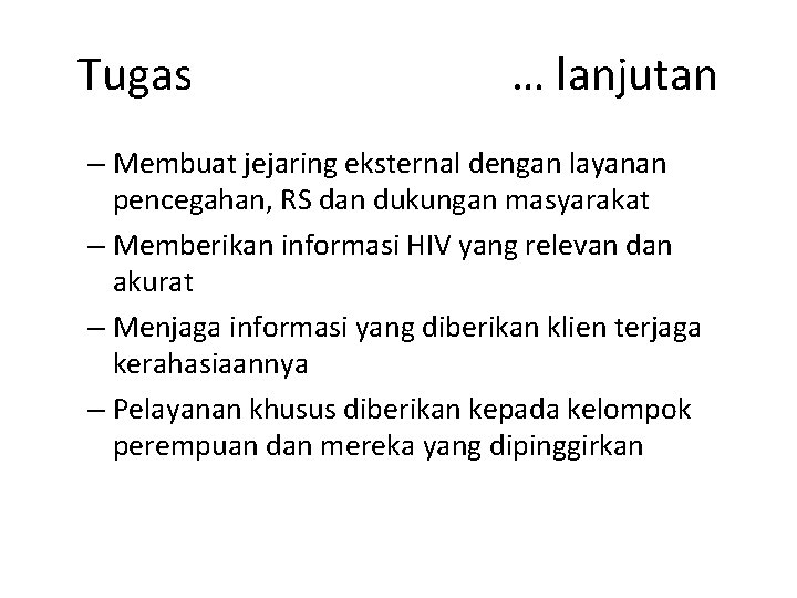 Tugas … lanjutan – Membuat jejaring eksternal dengan layanan pencegahan, RS dan dukungan masyarakat