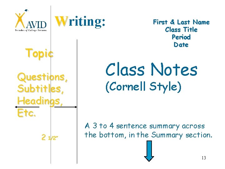 Writing: Topic Questions, Subtitles, Headings, Etc. 2 1/2” First & Last Name Class Title