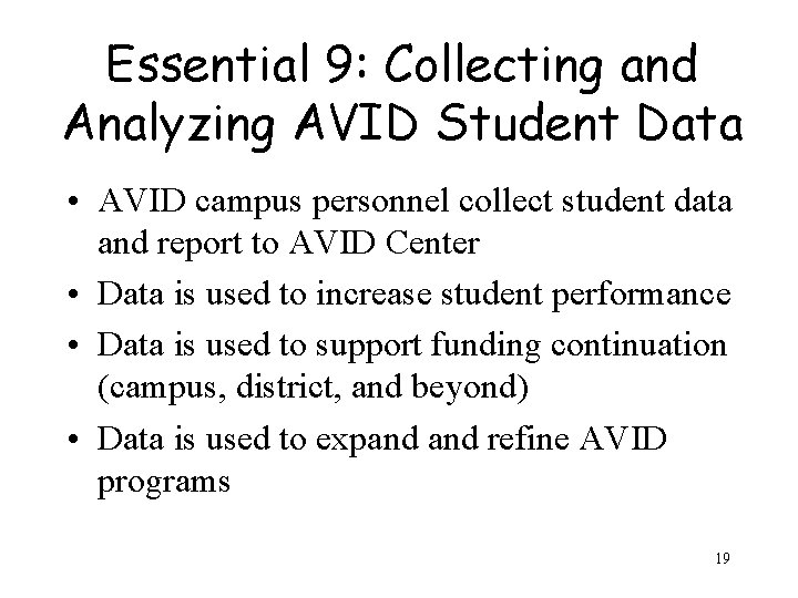Essential 9: Collecting and Analyzing AVID Student Data • AVID campus personnel collect student