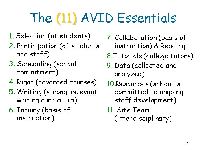 The (11) AVID Essentials 1. Selection (of students) 2. Participation (of students and staff)