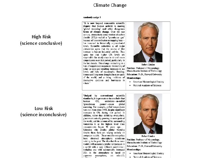 Climate Change High Risk (science conclusive) Low Risk (science inconclusive) 