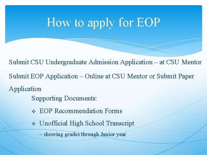 How to apply for EOP Submit CSU Undergraduate Admission Application – at CSU Mentor