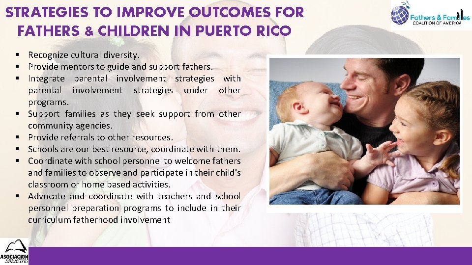 STRATEGIES TO IMPROVE OUTCOMES FOR FATHERS & CHILDREN IN PUERTO RICO § Recognize cultural STRATEGIES TO IMPROVE OUTCOMES FOR FATHERS & CHILDREN IN PUERTO RICO § Recognize cultural