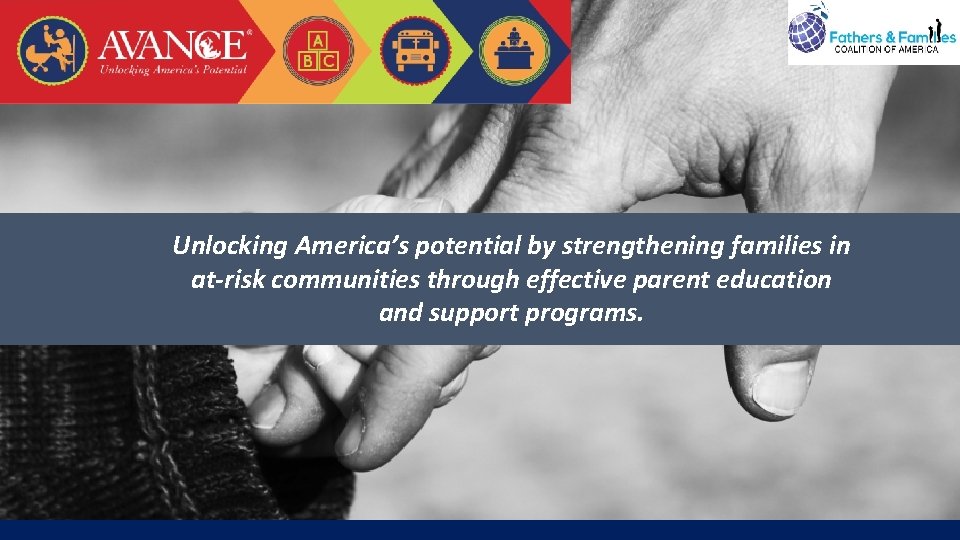 Unlocking America’s potential by strengthening families in at-risk communities through effective parent education and Unlocking America’s potential by strengthening families in at-risk communities through effective parent education and