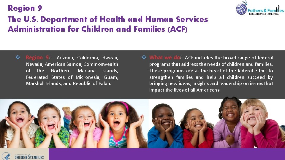 Region 9 The U. S. Department of Health and Human Services Administration for Children Region 9 The U. S. Department of Health and Human Services Administration for Children