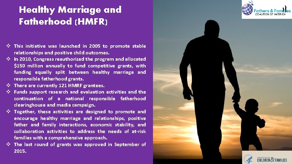 Healthy Marriage and Fatherhood (HMFR) v This initiative was launched in 2005 to promote Healthy Marriage and Fatherhood (HMFR) v This initiative was launched in 2005 to promote