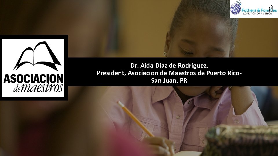 Dr. Aida Diaz de Rodriguez, President, Asociacion de Maestros de Puerto Rico- San Juan, Dr. Aida Diaz de Rodriguez, President, Asociacion de Maestros de Puerto Rico- San Juan,
