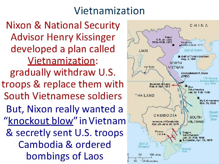 Vietnamization Nixon & National Security Advisor Henry Kissinger developed a plan called Vietnamization: gradually