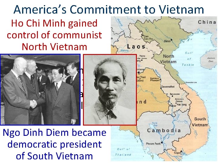 America’s Commitment to Vietnam Ho Chi Minh gained control of communist North Vietnam won