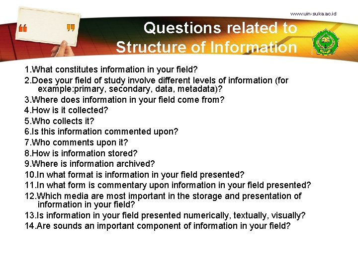 www. uin-suka. ac. id Questions related to Structure of Information 1. What constitutes information