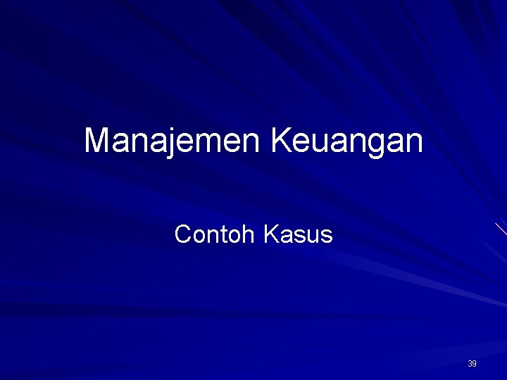 Manajemen Keuangan Contoh Kasus 39 