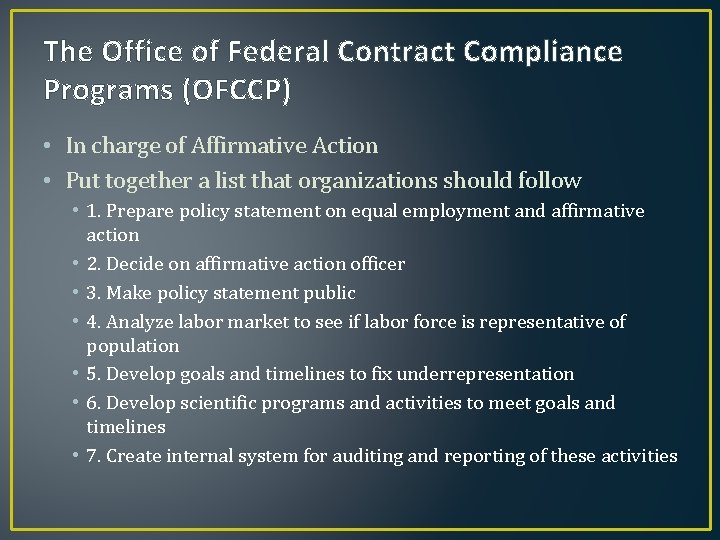 The Office of Federal Contract Compliance Programs (OFCCP) • In charge of Affirmative Action