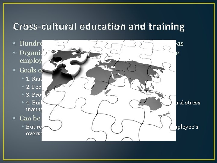 Cross-cultural education and training • Hundreds of thousands of U. S. citizens work overseas
