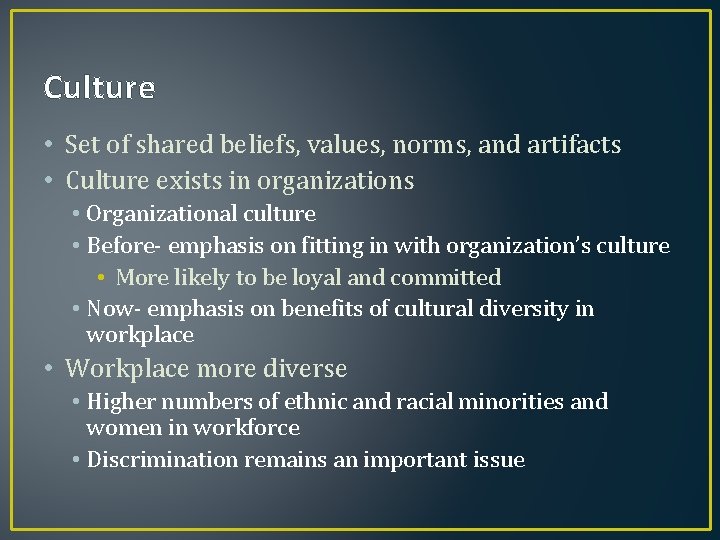 Culture • Set of shared beliefs, values, norms, and artifacts • Culture exists in