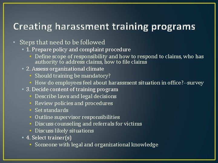 Creating harassment training programs • Steps that need to be followed • 1. Prepare