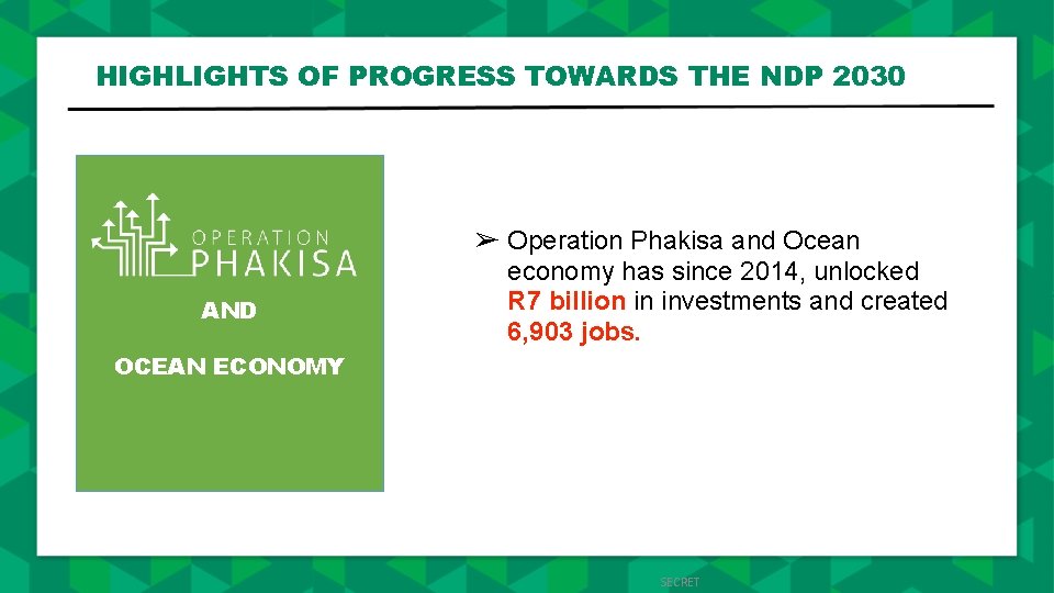 HIGHLIGHTS OF PROGRESS TOWARDS THE NDP 2030 AND ➢ Operation Phakisa and Ocean economy