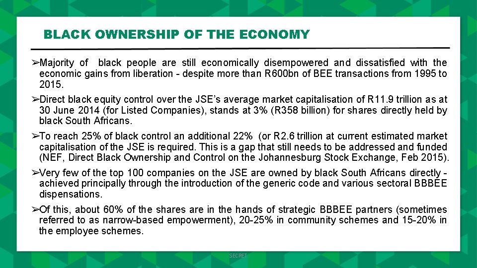 BLACK OWNERSHIP OF THE ECONOMY ➢Majority of black people are still economically disempowered and