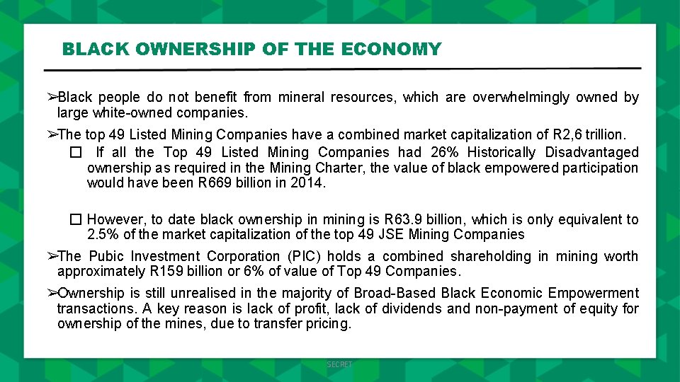 BLACK OWNERSHIP OF THE ECONOMY ➢Black people do not benefit from mineral resources, which
