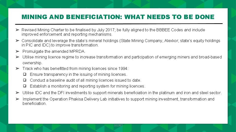 MINING AND BENEFICIATION: WHAT NEEDS TO BE DONE ➢ Revised Mining Charter to be