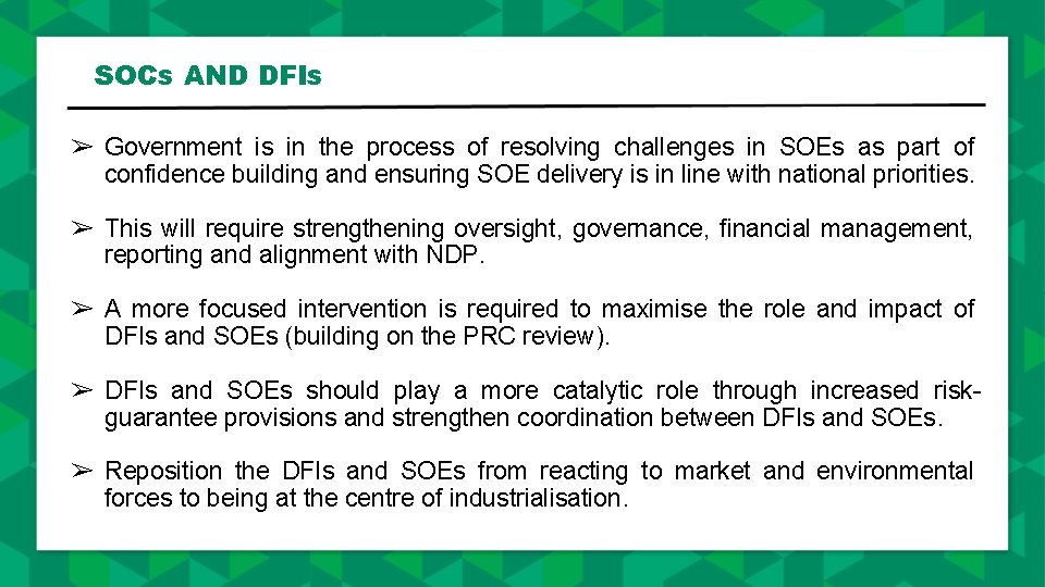 SOCs AND DFIs ➢ Government is in the process of resolving challenges in SOEs