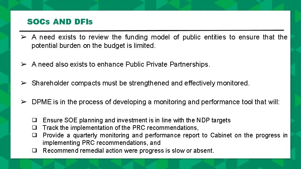 SOCs AND DFIs ➢ A need exists to review the funding model of public