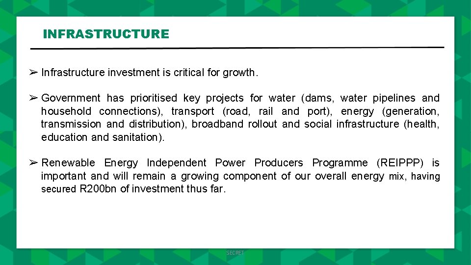 INFRASTRUCTURE ➢ Infrastructure investment is critical for growth. ➢ Government has prioritised key projects