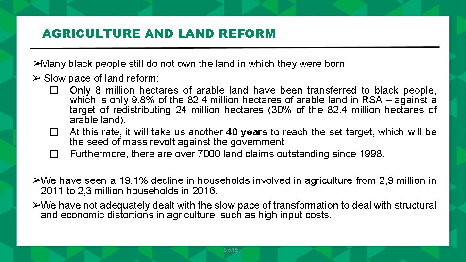 AGRICULTURE AND LAND REFORM ➢Many black people still do not own the land in
