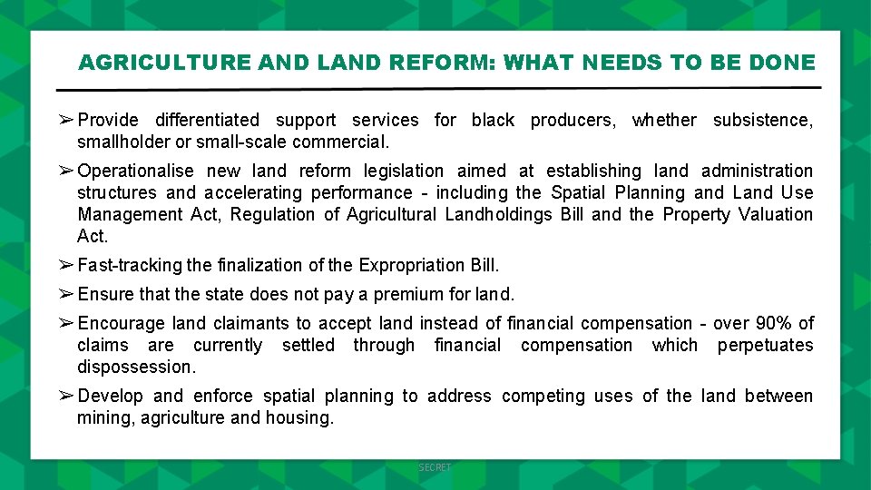AGRICULTURE AND LAND REFORM: WHAT NEEDS TO BE DONE ➢ Provide differentiated support services