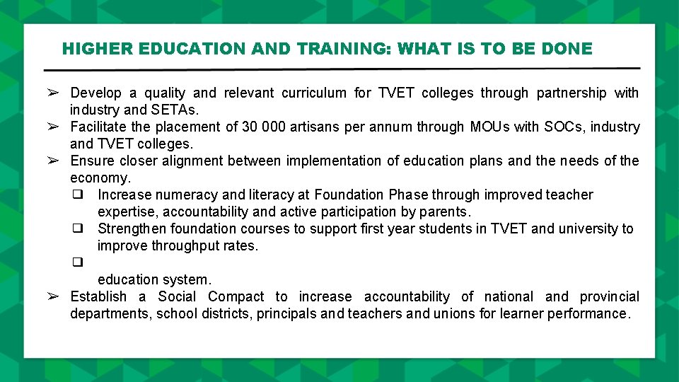 HIGHER EDUCATION AND TRAINING: WHAT IS TO BE DONE ➢ Develop a quality and