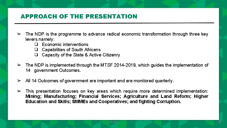 APPROACH OF THE PRESENTATION ➢ The NDP is the programme to advance radical economic