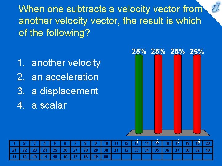 When one subtracts a velocity vector from another velocity vector, the result is which