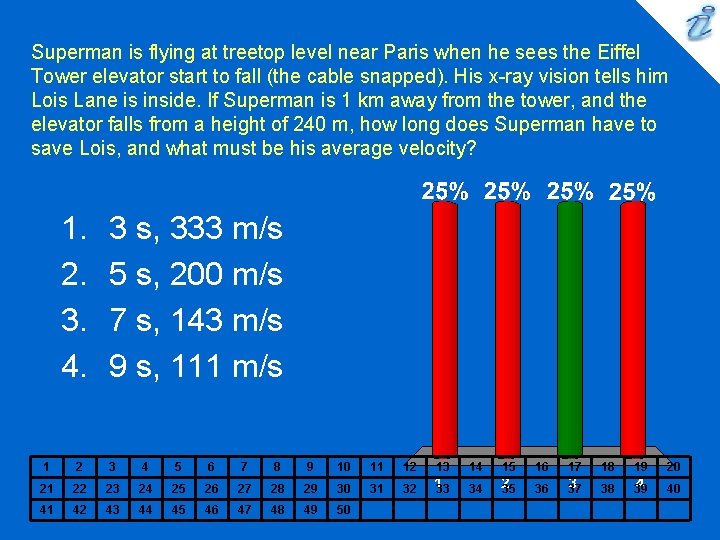 Superman is flying at treetop level near Paris when he sees the Eiffel Tower