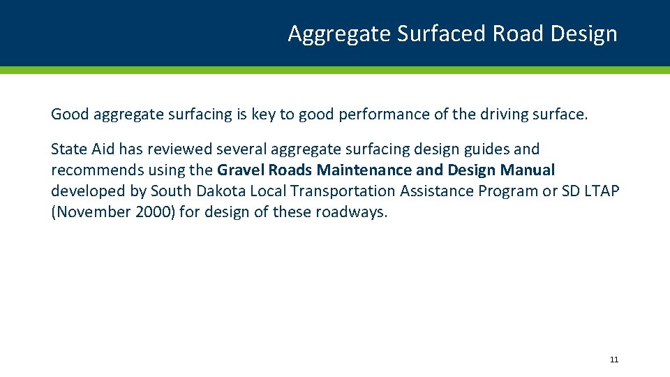 Aggregate Surfaced Road Design Good aggregate surfacing is key to good performance of the