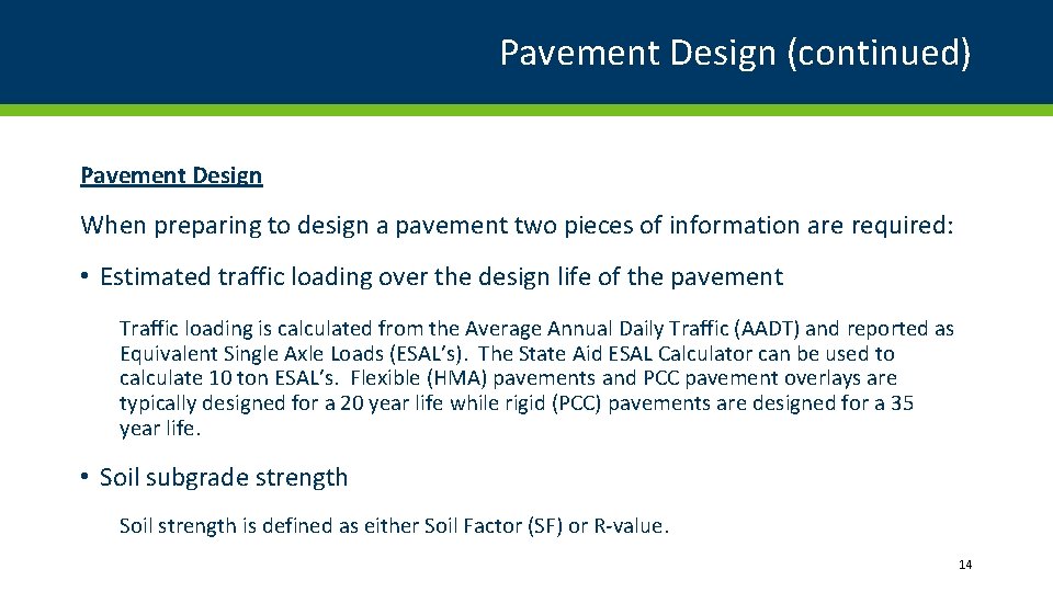 Pavement Design (continued) Pavement Design When preparing to design a pavement two pieces of