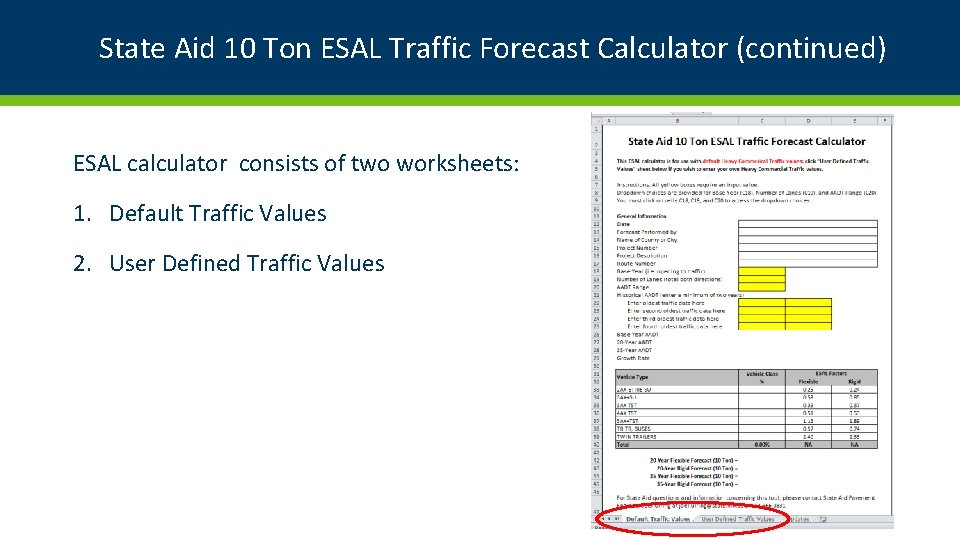 State Aid 10 Ton ESAL Traffic Forecast Calculator (continued) ESAL calculator consists of two