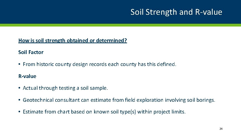 Soil Strength and R-value How is soil strength obtained or determined? Soil Factor •