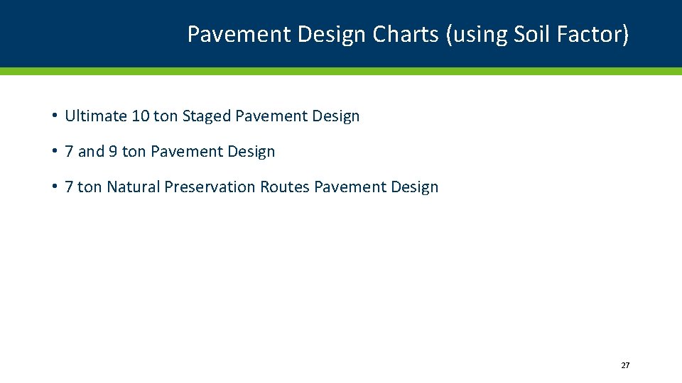 Pavement Design Charts (using Soil Factor) • Ultimate 10 ton Staged Pavement Design •