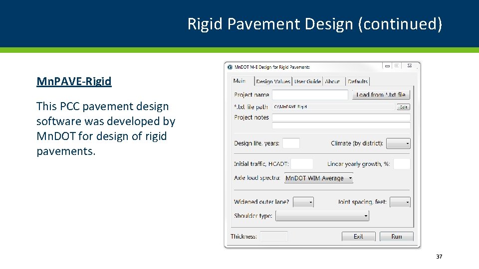 Rigid Pavement Design (continued) Mn. PAVE-Rigid This PCC pavement design software was developed by