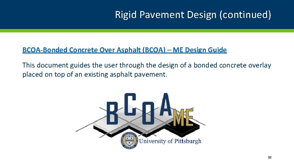 Rigid Pavement Design (continued) BCOA-Bonded Concrete Over Asphalt (BCOA) – ME Design Guide This