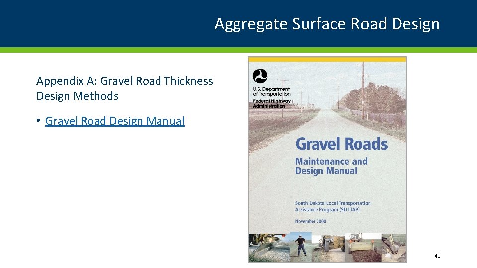 Aggregate Surface Road Design Appendix A: Gravel Road Thickness Design Methods • Gravel Road