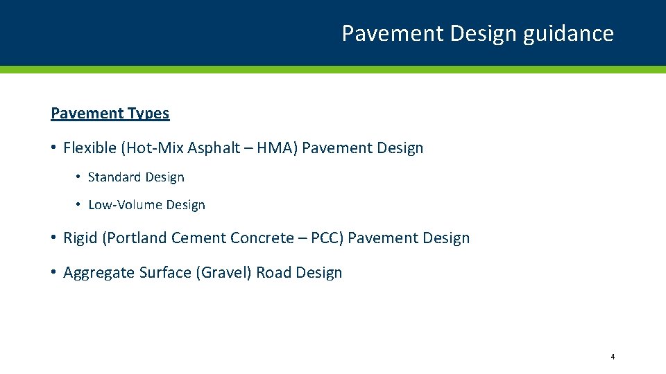 Pavement Design guidance Pavement Types • Flexible (Hot-Mix Asphalt – HMA) Pavement Design •