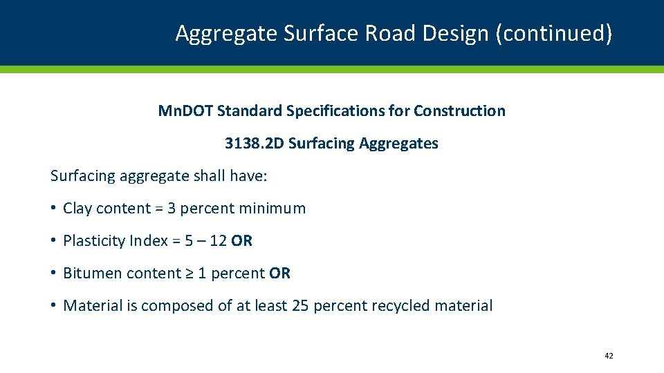 Aggregate Surface Road Design (continued) Mn. DOT Standard Specifications for Construction 3138. 2 D