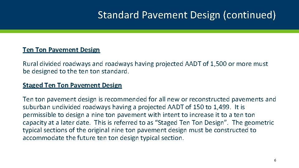 Standard Pavement Design (continued) Ten Ton Pavement Design Rural divided roadways and roadways having