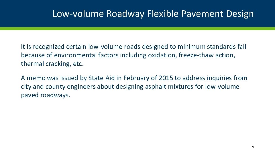 Low-volume Roadway Flexible Pavement Design It is recognized certain low-volume roads designed to minimum