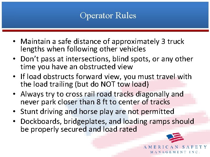 Operator Rules • Maintain a safe distance of approximately 3 truck lengths when following