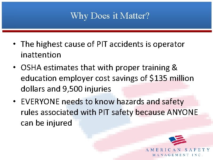 Why Does it Matter? • The highest cause of PIT accidents is operator inattention