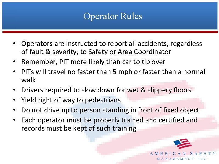 Operator Rules • Operators are instructed to report all accidents, regardless of fault &