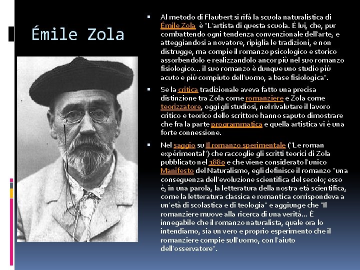  Al metodo di Flaubert si rifà la scuola naturalistica di Émile Zola è