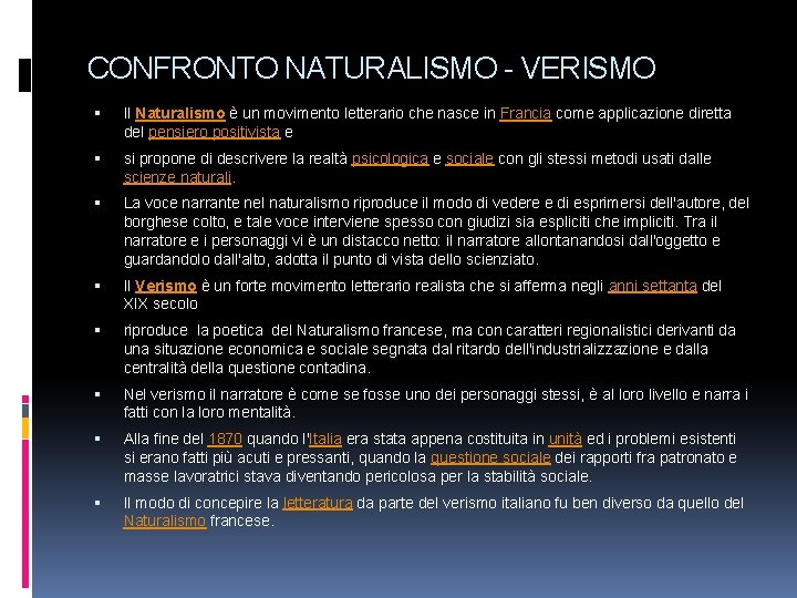 CONFRONTO NATURALISMO - VERISMO Il Naturalismo è un movimento letterario che nasce in Francia
